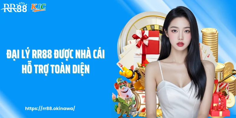 Đại lý RR88 được nhà cái hỗ trợ toàn diện