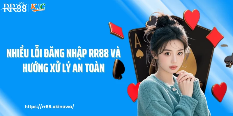 Nhiều lỗi đăng nhập RR88 và hướng xử lý an toàn