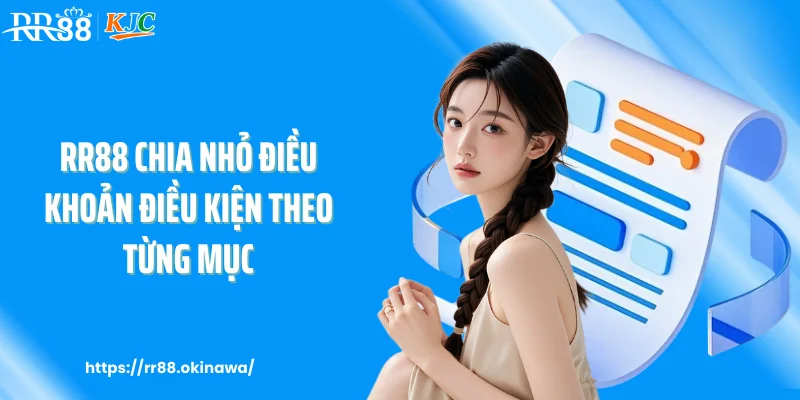 RR88 chia nhỏ điều khoản điều kiện theo từng mục