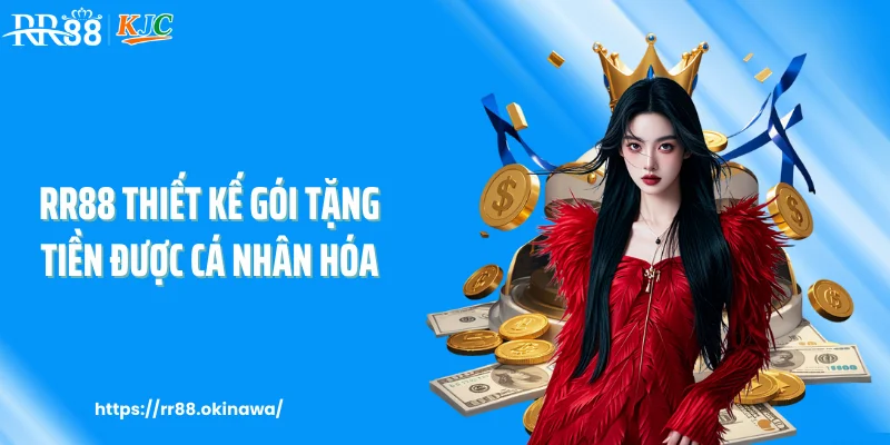 RR88 thiết kế gói tặng tiền được cá nhân hóa