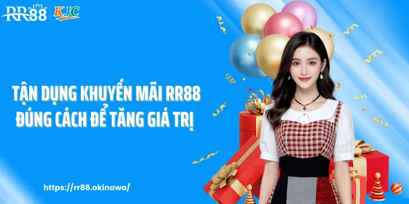 Tận dụng khuyến mãi RR88 đúng cách để tăng giá trị