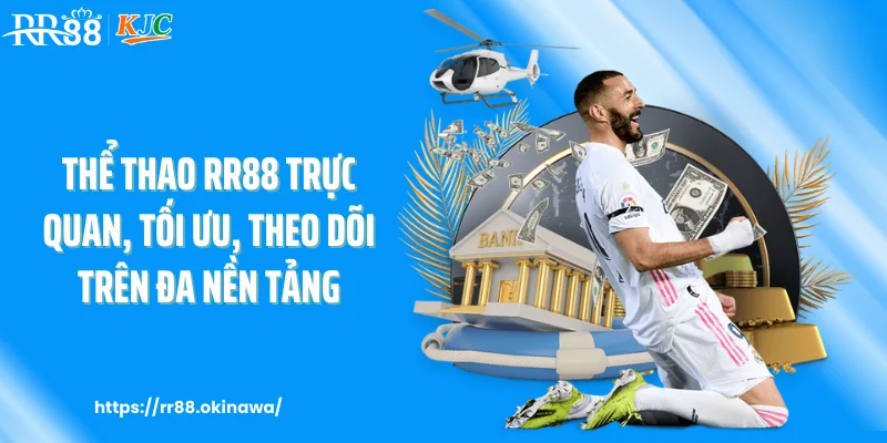 Thể thao RR88 trực quan, tối ưu, theo dõi trên đa nền tảng