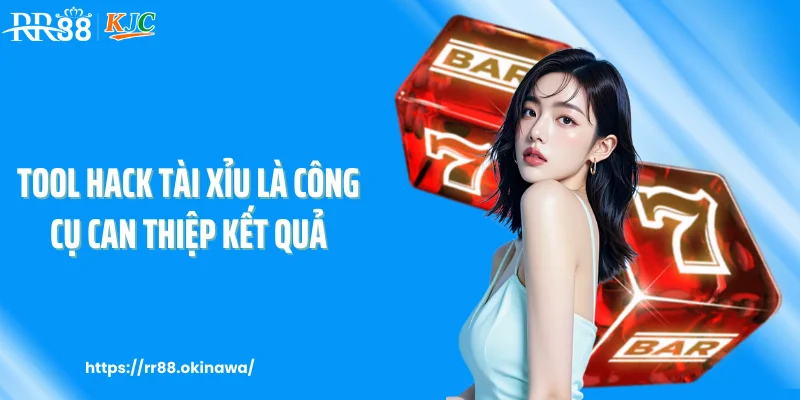 Tool hack tài xỉu là công cụ can thiệp kết quả