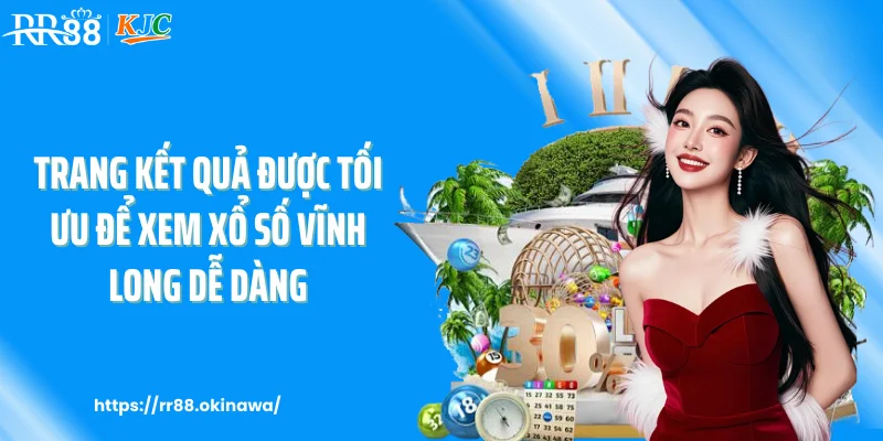 Trang kết quả được tối ưu để xem xổ số Vĩnh Long dễ dàng